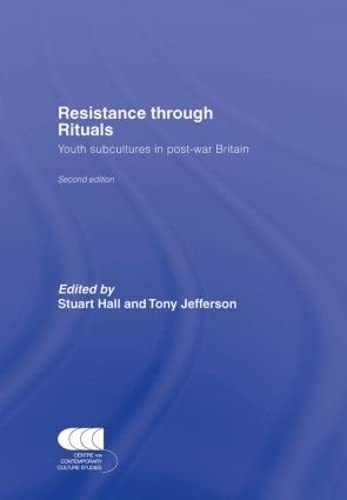 9780415324373: Resistance Through Rituals: Youth Subcultures in Post-War Britain