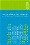 Stock image for Sustaining Urban Networks: The Social Diffusion of Large Technical Systems for sale by Anybook.com