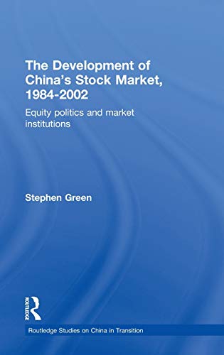 Beispielbild fr The Development of China's Stockmarket, 1984-2002: Equity Politics and Market Institutions zum Verkauf von Blackwell's