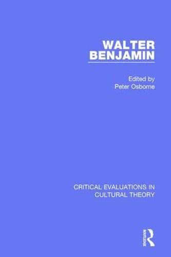 Walter Benjamin: Critical Evaluations in Cultural Theory, Vol. 3 - Appropriations (9780415325363) by Osborne, Peter