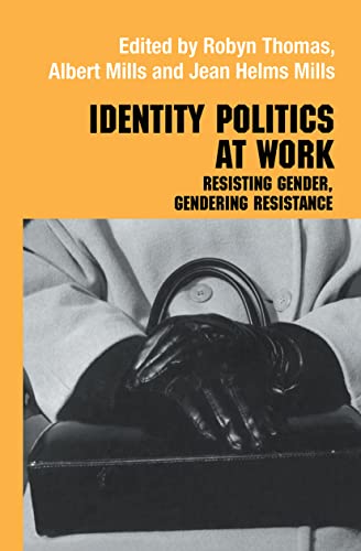 Imagen de archivo de Identity Politics at Work - (Resisting Gender, Gendering Resistance) a la venta por Chiron Media