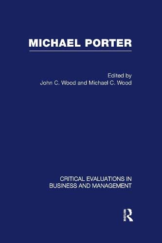 Michael Porter Crit Eval Vol 2 (9780415325868) by Wood J C; Wood, M.C.