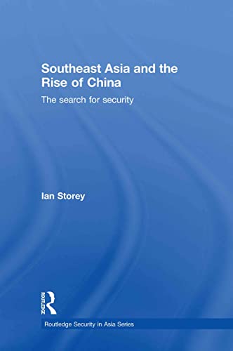 Beispielbild fr Southeast Asia and the Rise of China: The Search for Security (Routledge Security in Asia Series) zum Verkauf von Chiron Media
