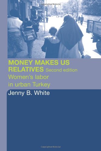 Imagen de archivo de Money Makes Us Relatives: Women's Labor in Urban Turkey a la venta por Chiron Media