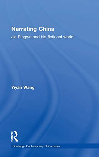 Beispielbild fr Narrating China: Jia Pingwa and his Fictional World zum Verkauf von Blackwell's