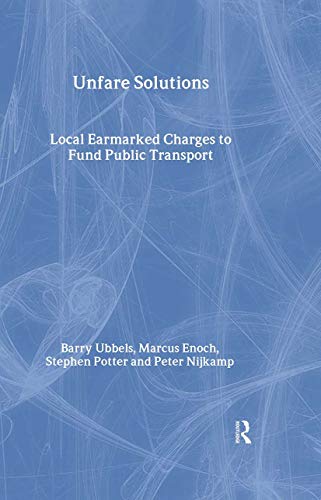 Beispielbild fr Unfare Solutions : Local Earmarked Charges to Fund Public Transport zum Verkauf von Better World Books