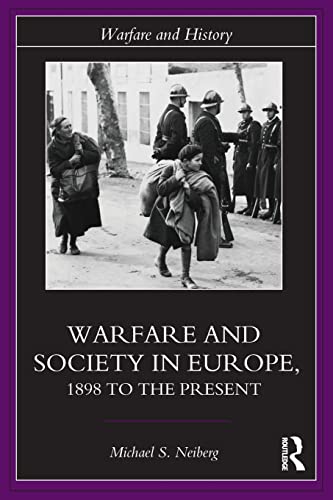 Beispielbild fr Warfare and Society in Europe: 1898 to the Present (Warfare and History) zum Verkauf von Anybook.com