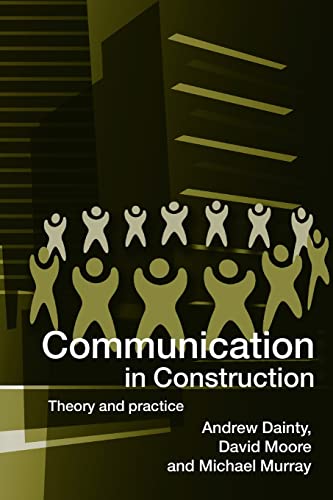 Communication In Construction (9780415327237) by Dainty, Andrew; Moore, David; Murray, Mike