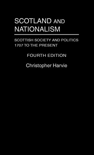 9780415327244: Scotland and Nationalism: Scottish Society and Politics 1707 to the Present