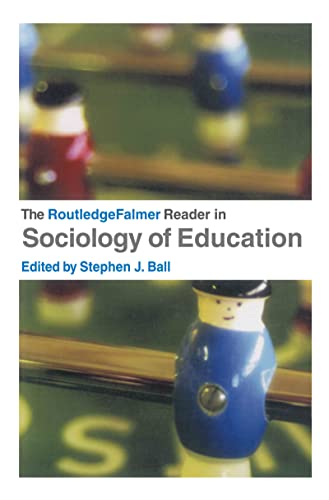 The RoutledgeFalmer Reader in Sociology of Education (RoutledgeFalmer Readers in Education) - Stephen Ball