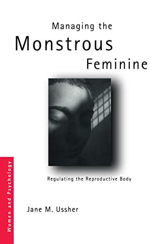 Beispielbild fr Managing the Monstrous Feminine: Regulating the Reproductive Body zum Verkauf von Blackwell's