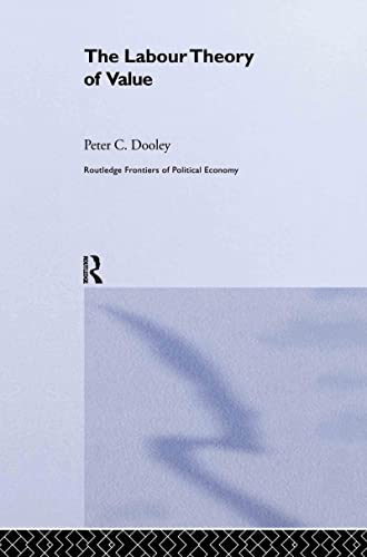 9780415328210: The Labour Theory of Value (Routledge Frontiers of Political Economy)
