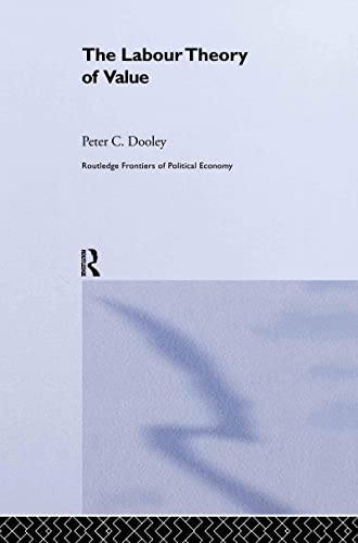 Stock image for The Labour Theory of Value: Economics or Ethics (Routledge Frontiers of Political Economy) for sale by Chiron Media