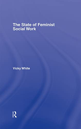 9780415328432: The State of Feminist Social Work