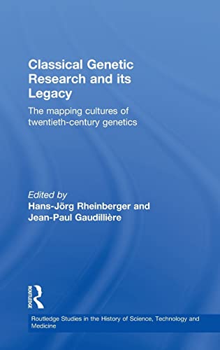 9780415328494: Classical Genetic Research and Its Legacy: The Mapping Cultures of Twentieth Century Genetics