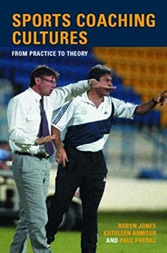 Imagen de archivo de Sports Coaching Cultures : From Practice to Theory a la venta por Better World Books Ltd