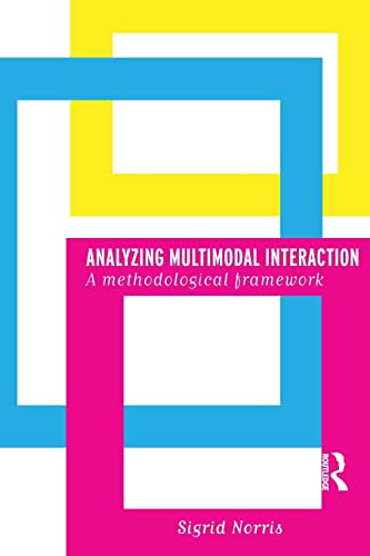Stock image for Analyzing Multimodal Interaction: A Methodological Framework for sale by Blackwell's