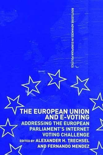 Beispielbild fr The European Union and E-Voting (Electronic Voting) (Routledge Advances in European Politics) zum Verkauf von Anybook.com
