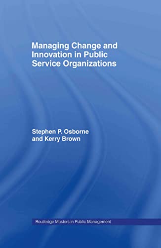 9780415328975: Managing Change and Innovation in Public Service Organizations (Routledge Masters in Public Management)