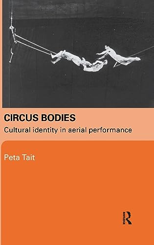 9780415329378: Circus Bodies: Cultural Identity In Aerial Performance