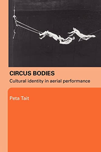 9780415329385: Circus Bodies: Cultural Identity in Aerial Performance