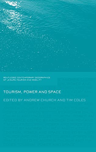 Imagen de archivo de Tourism, Power and Space (Contemporary Geographies of Leisure, Tourism and Mobility) a la venta por Chiron Media