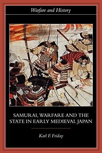 Beispielbild fr Samurai, Warfare and the State in Early Medieval Japan (Warfare and History) zum Verkauf von BooksRun