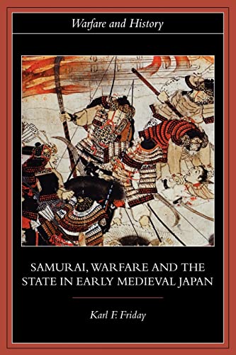 9780415329637: Samurai, Warfare and the State in Early Medieval Japan (Warfare and History)