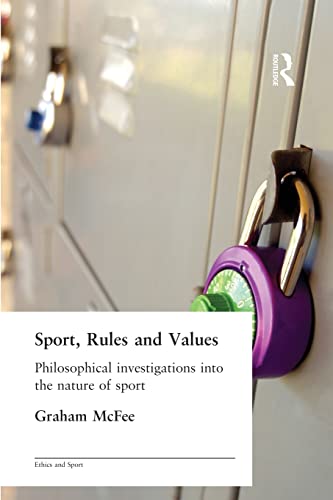 Stock image for Sport, Rules and Values: Philosophical Investigations into the Nature of Sport (Ethics and Sport) for sale by Chiron Media
