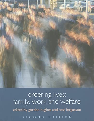 Stock image for Ordering Lives: Family, Work and Welfare (Understanding Social Change) for sale by Reuseabook
