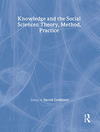 Stock image for Knowledge and the Social Sciences: Theory, Method, Practice (Understanding Social Change) for sale by Bahamut Media