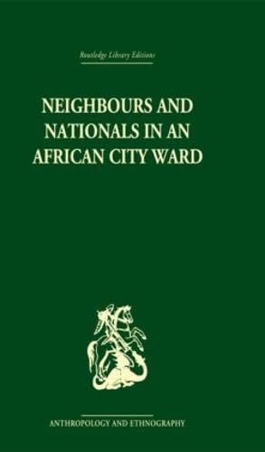 Beispielbild fr Neighbours and Nationals in an African City Ward zum Verkauf von Blackwell's