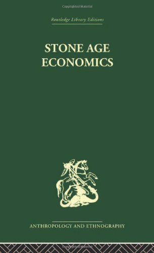 RL E: Anthropology and Ethnography: Stone Age Economics (Anthropology And Ethnography: Economic Anthropology) - Sahlins, Marshall