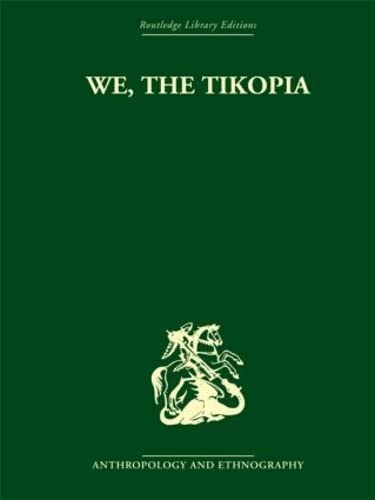 9780415330206: We the Tikopia: A sociological study of kinship in primitive Polynesia (Routledge Library Editions: Anthropology and Ethnography)