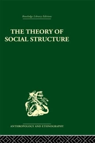 9780415330664: The Theory of Social Structure (Routledge Library Editions: Anthropology and Ethnography)