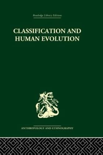 9780415330688: Classification and Human Evolution (Routledge Library Editions: Anthropology and Ethnography)