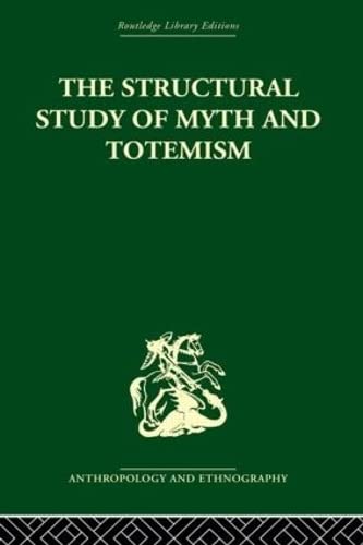 Beispielbild fr The Structural Study of Myth and Totemism (Routledge Library Editions: Anthropology and Ethnography) zum Verkauf von Books Puddle