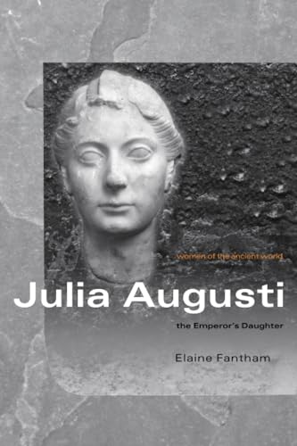 Julia Augusti (Women of the Ancient World)