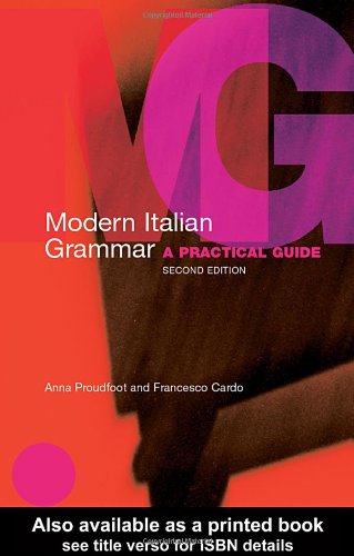 Modern Italian Grammar: A Practical Guide. Second Edition.
