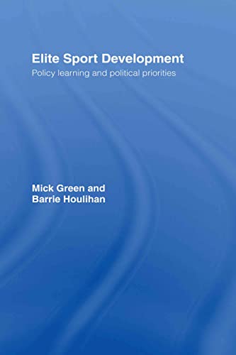 Elite Sport Development: Policy Learning and Political Priorities (9780415331821) by Green, Mick; Houlihan, Barrie