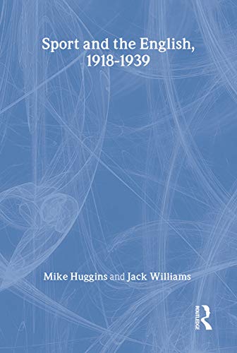 9780415331845: Sport and the English, 1918-1939: Between the Wars