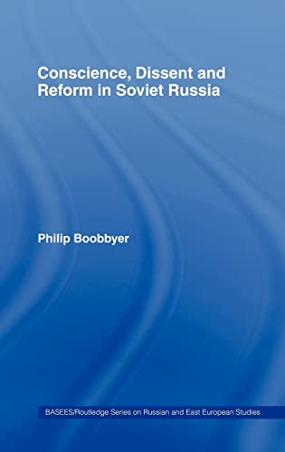 9780415331869: Conscience, Dissent and Reform in Soviet Russia (BASEES/Routledge Series on Russian and East European Studies)