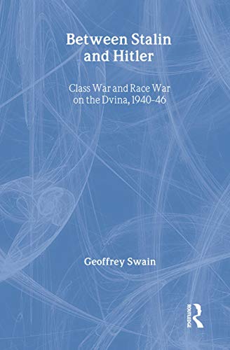 9780415331937: Between Stalin and Hitler: Class War and Race War on the Dvina, 1940-46