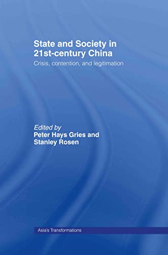 9780415332040: State and Society in 21st Century China: Crisis, Contention and Legitimation (Asia's Transformations)