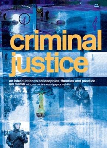 Stock image for Criminal Justice: An Introduction to Philosophies, Theories and Practice for sale by ThriftBooks-Dallas