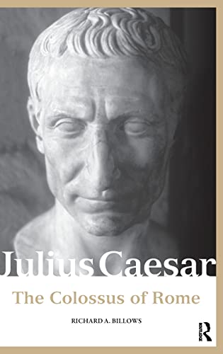 9780415333146: Julius Caesar: The Colossus of Rome (Roman Imperial Biographies)