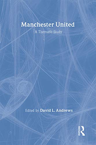 9780415333337: Manchester United: A Thematic Study