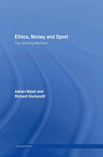 Stock image for Ethics, Money and Sport: This Sporting Mammon (Ethics and Sport) for sale by Reuseabook