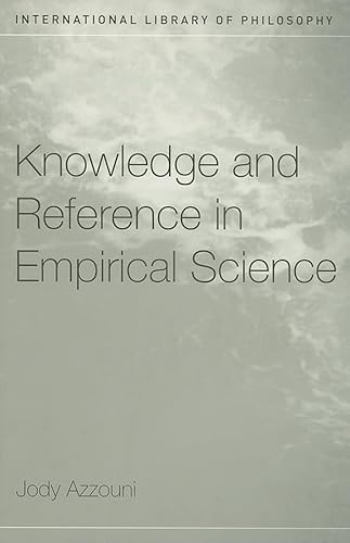 Stock image for Knowledge and Reference in Empirical Science (International Library of Philosophy) for sale by SecondSale