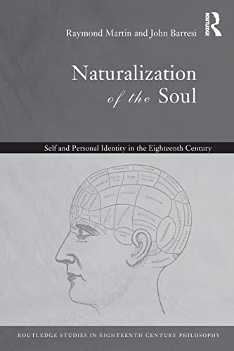 Imagen de archivo de Naturalization of the Soul: Self and Personal Identity in the Eighteenth Century a la venta por Blackwell's